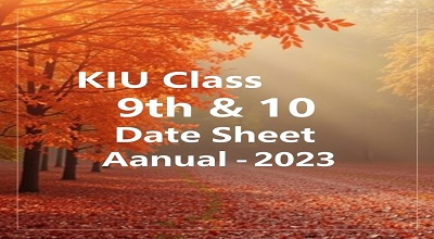 KIU Class 9th & 10th Date Sheet Annual Exam-2023 In PDF Form