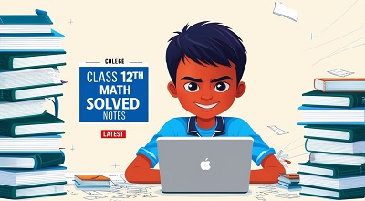 Class 12th Math Solved Notes (Latest) Download PDF Files-Punjab Board