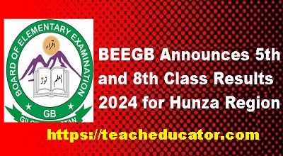 BEEGB Announces 5th and 8th Class Results 2024 for Hunza Region