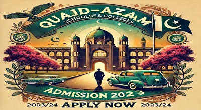 Quaid-e-Azam Group of Schools & Colleges-Admission 2023/24 Open- Apply Now