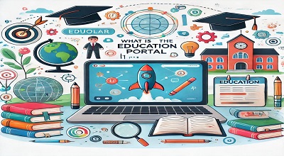 What is the Education Portal? & Popular Educational Portals