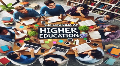 What is the Meaning of Higher ed?