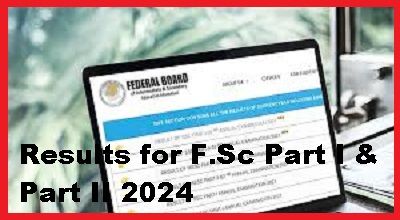 FBISE Announces Results for F.Sc Part I & Part II 2024