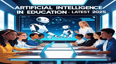 Artificial Intelligence in Education - Latest 2025