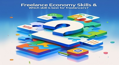 Freelance Economy Skills & Which Skill is Best for Freelancers?