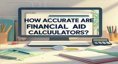 How Accurate Are Financial Aid Calculators?