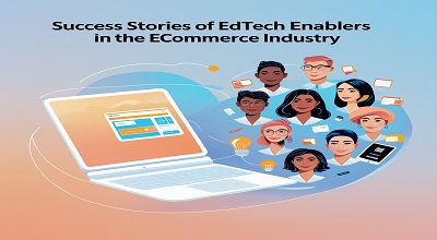 Success Stories of EdTech Enablers in the eCommerce Industry