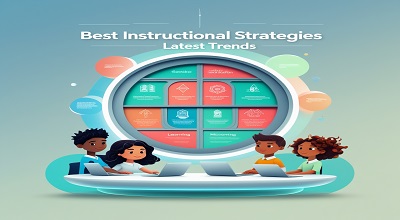 Best Instructional Strategies – Latest Trends