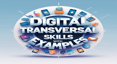 Digital Transversal Skills with Examples - Latest