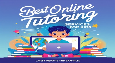 Best Online Tutoring Services for Kids - Latest Insights and Examples