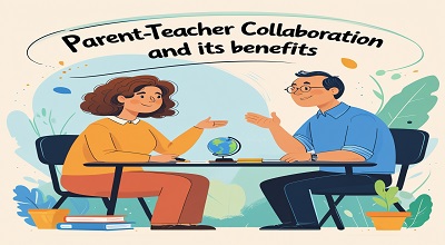 Parent-Teacher Collaboration and Its Benefits - Latest