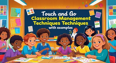 Touch and Go Classroom Management Techniques