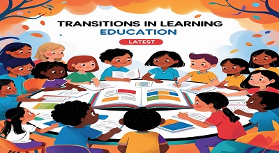 Transitions in Learning Education with Examples - Latest