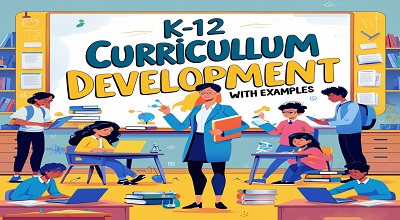 K-12 Curriculum Development with Examples – Latest