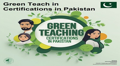 Green Teaching Certifications in Pakistan with Examples - Latest