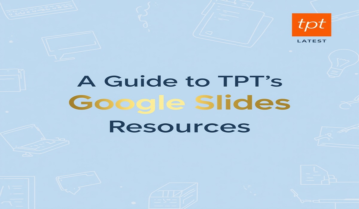 A Guide to TPT's Google Slides Resources - Latest