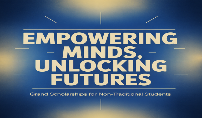 Grand Scholarships for Non-Traditional Students