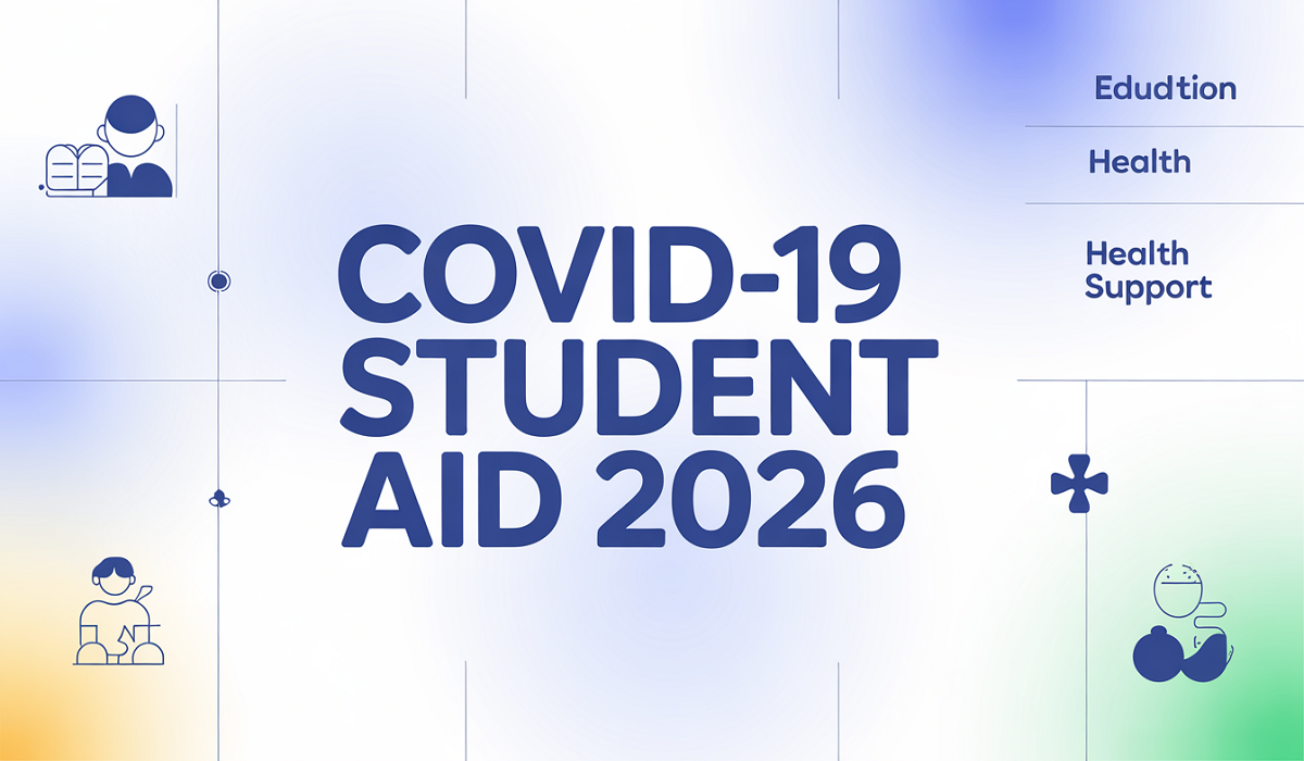 The 2026 Student Lifeline: Everything You Need to Know About COVID-19 Student Aid 2026